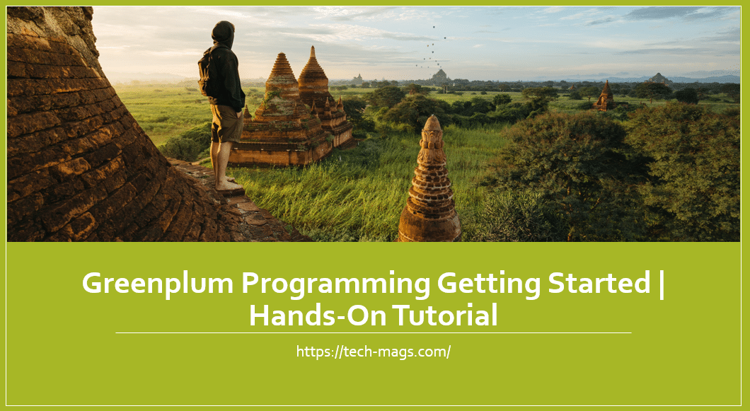 Greenplum Programming Getting Started Hands On Tutorial
